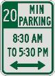 20 MIN PARKING with Times & double Arrow sign R7-108b