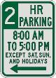 2 HOUR PARKING with Times, EXCEPT SAT, SUN & HOLIDAYS (2) sign R7-108a
