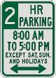 2 HOUR PARKING with Times, EXCEPT SAT, SUN &  HOLIDAYS sign R7-108a