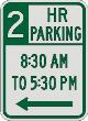 2 HOUR PARKING with Times & Left Arrow sign R7-108
