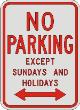 NO PARKING EXCEPT Sunday & holiday with Arrow sign R7-3