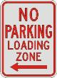 NO PARKING LOADING ZONE with left arrow sign R7-6