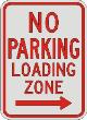 NO PARKING LOADING ZONE with right arrow sign R7-6