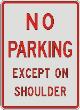 NO PARKING EXCEPT ON SHOULDER sign R8-2