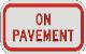 ON PAVEMENT sign R8-3c