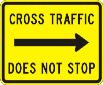 CROSS TRAFFIC DOES NOT STOP (Plaque) sign W4-4p